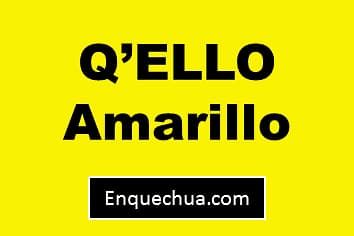 Amarillo en quechua
