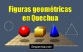 TODAS las Formas y figuras GEOMÉTRICAS en Quechua