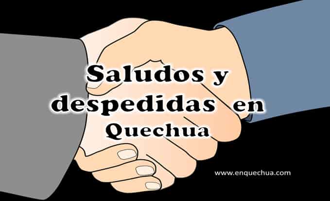 Saludos y despedidas en quechua